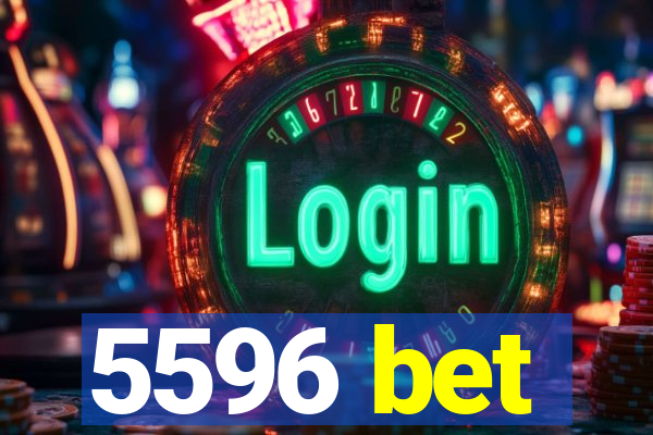 5596 bet